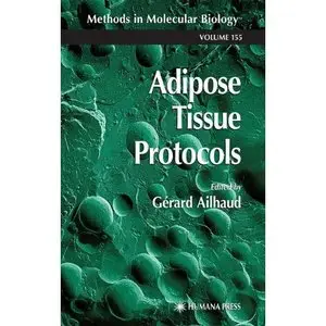 Adipose Tissue Protocols (Methods in Molecular Biology) by Gérard Ailhaud [Repost]