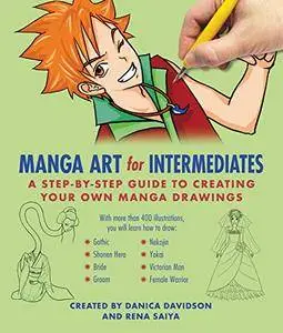 Manga Art for Intermediates: A Step-by-Step Guide to Creating Your Own Manga Drawings