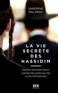 Sandrine Malarde, "La vie secrète des hassidim : Origine, organisation et sorties des communautés ultra-orthodoxes"