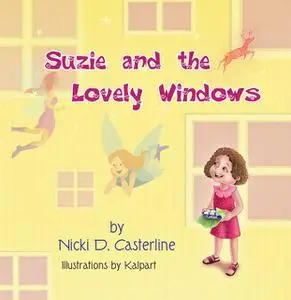 «Suzie and the Lovely Windows» by Nicki D.Casterline