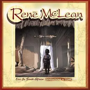 Renè McLean - Generations To Come: Live In South Africa (2018)