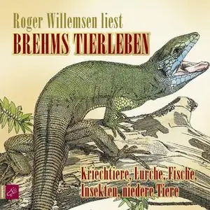 «Brehms Tierleben: Kriechtiere, Lurche, Fische, Insekten, niedere Tiere» by Alfred E. Brehm