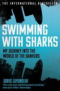 Swimming with Sharks: Inside the World of the Bankers
