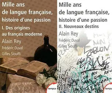 Alain Rey, Gilles Siouffi, Frédéric Duval, "Mille ans de langue française", tomes 1 & 2