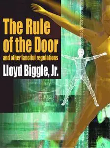 «The Rule of the Door and Other Fanciful Regulations» by Lloyd Biggle Jr.