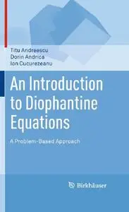 An Introduction to Diophantine Equations: A Problem-Based Approach (Repost)