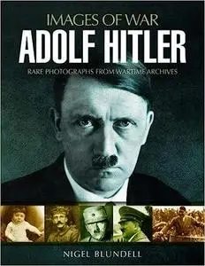 Adolf Hitler: Images of War