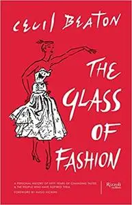 The Glass of Fashion: A Personal History of Fifty Years of Changing Tastes and the People Who Have Inspired Them