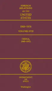 Foreign Relations of the United States, 1969-1976, Volume XVII, China,1969-1972 