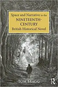Space and Narrative in the Nineteenth-Century British Historical Novel