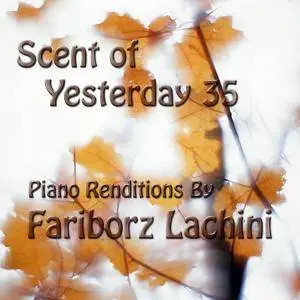 Fariborz Lachini - Scent of Yesterday 35 (2016)