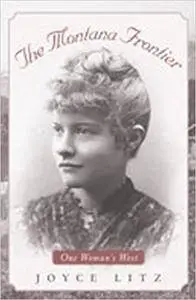 The Montana Frontier: One Woman's West