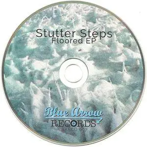 Stutter Steps - Floored (EP) (2017) {Blue Arrow}