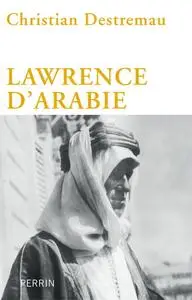 Christian Destremau, "Lawrence d'Arabie"