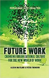Future Work (Expanded and Updated): Changing organizational culture for the new world of work [Repost]
