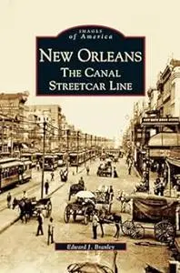 New Orleans: The Canal Streetcar Line