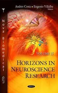 Horizons in Neuroscience Research, Volume 25
