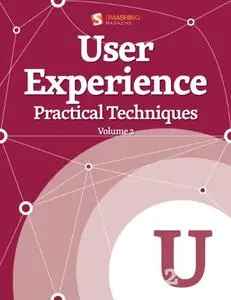 User Experience, Practical Techniques, Vol. 2