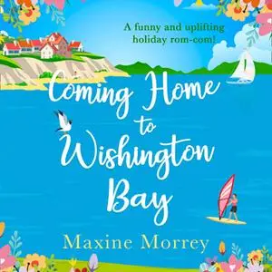 «Coming Home to Wishington Bay» by Maxine Morrey