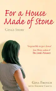 For a House Made of Stone: Gina's Story  
