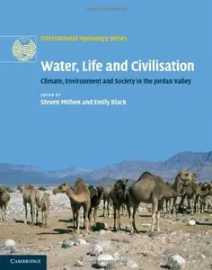 Water, Life and Civilisation: Climate, Environment and Society in the Jordan Valley (International Hydrology Series) [Repost]