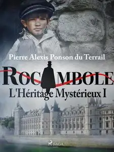 «L'Héritage Mystérieux I» by Pierre Ponson Du Terrail