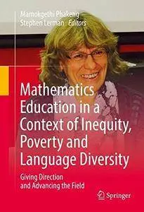 Mathematics Education in a Context of Inequity, Poverty and Language Diversity: Giving Direction and Advancing the Field
