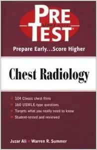 Chest Radiology: PreTest Self- Assessment and Review by Juzar Ali and Warren G. Summer (Repost)