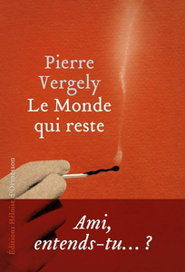 Pierre Vergely, "Le Monde qui reste"