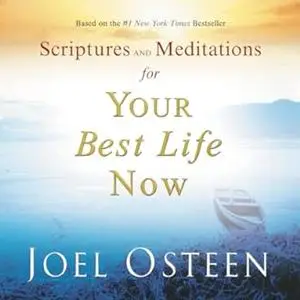 Scriptures and Meditations for Your Best Life Now