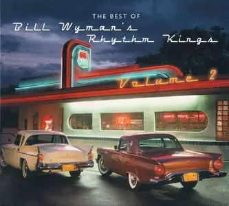 Bill Wyman's Rhythm Kings - The Best Of Bill Wyman's Rhythm Kings, Vol. 2 (2012)