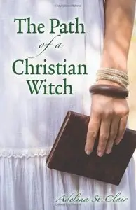 The Path of a Christian Witch (Repost)
