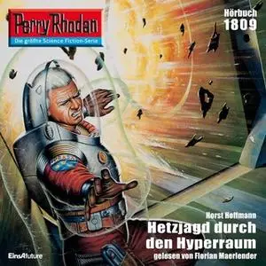 «Perry Rhodan - Episode 1809: Hetzjagd durch den Hyperraum» by Horst Hoffmann