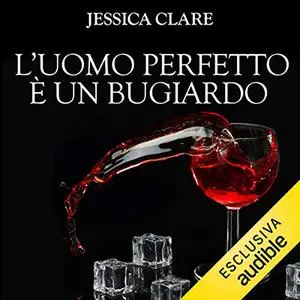 «L'uomo perfetto è un bugiardo» by Jessica Clare