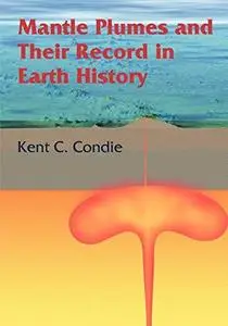 Mantle Plumes and Their Record in Earth History