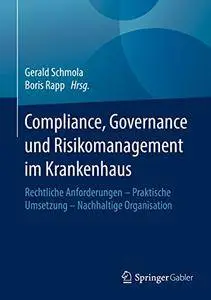 Compliance, Governance und Risikomanagement im Krankenhaus