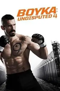 Boyka: Undisputed IV (2016)