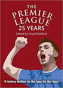 The Premier League: 25 Years