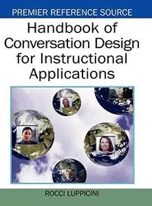 Handbook of Conversation Design for Instructional Applications (Premier Reference Source) (Repost)