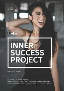 «The Inner Success Project» by Elina Lee