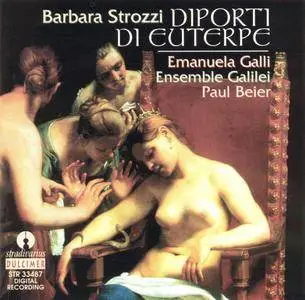 Emanuela Galli, Ensemble Galilei, Paul Beier - Strozzi: Diporti di Euterpe (1999)