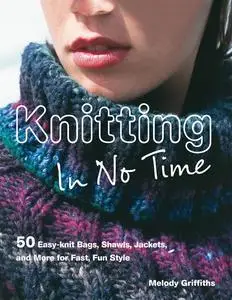 «Knitting in No Time» by Melody Griffiths