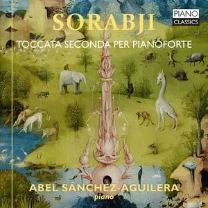 Abel Sánchez-Aguilera - Sorabji: Toccata Seconda per Pianoforte (2020) [Official Digital Download]