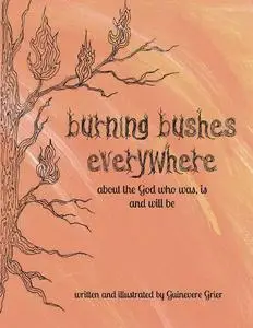 «Burning Bushes Everywhere» by Guinevere Grier