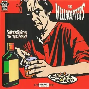 The Hellacopters - Supershitty To The Max! (1996) RE-UPLOAD