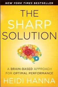 The Sharp Solution: A Brain-Based Approach for Optimal Performance
