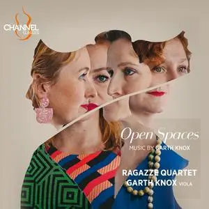 Ragazze Quartet and Garth Knox - Open Spaces Music by Garth Knox (2023) [Official Digital Download 24/192]