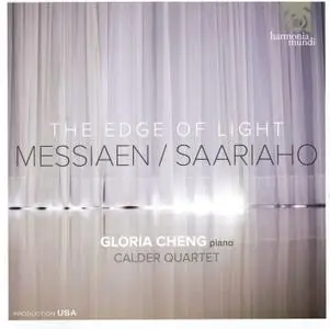 Gloria Cheng, Calder Quartet - Olivier Messiaen, Kaija Saariaho: The Edge Of Light (2012)