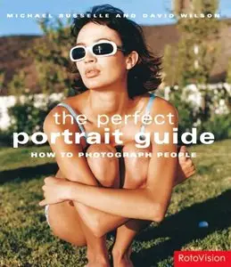 The Perfect Portrait Guide: How to Photograph People [Repost]
