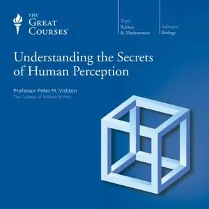 Understanding the Secrets of Human Perception [Audiobook]